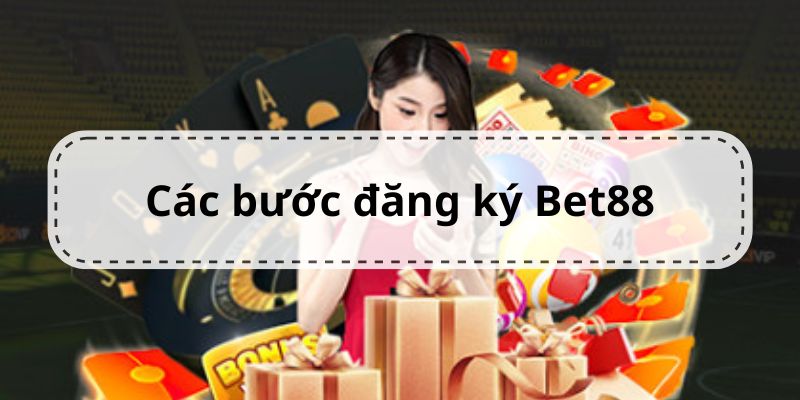 Đăng ký Bet88 yêu cầu khách hàng nhập đủ các trường dữ liệu quan trọng