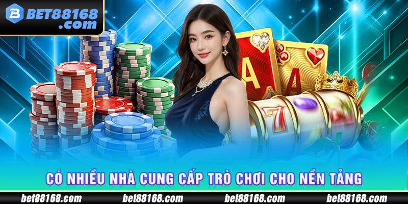 Có nhiều nhà cung cấp trò chơi cho nền tảng